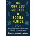 Curious Science of Bodily Fluids: Discover What's Floating Around Inside of You!