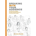 Speaking WITH your Audience: Increase your Impact through Heartfelt Presence Communication Skills