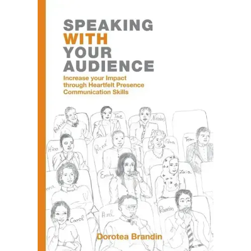 Speaking WITH your Audience: Increase your Impact through Heartfelt Presence Communication Skills