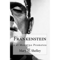 Frankenstein: o el moderno Prometeo