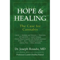 Hope & Healing, The Case for Cannabis: Cancer Epilepsy and Seizures Glaucoma HIV and AIDS Crohn's Disease Chronic Muscle Spasms and Multiple Sclerosis