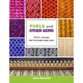 Purls and Other Gems: 100+ Stitches for the Double Rake Loom