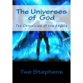 The Universes God: The Chronicles of the Angels