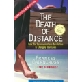 The Death of Distance: How the Communications Revolution Is Changing Our Lives