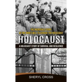 Holocaust: The Incredible Story of One Man's Will to Survive the Holocaust (A Holocaust Story of Survival and Resilience)
