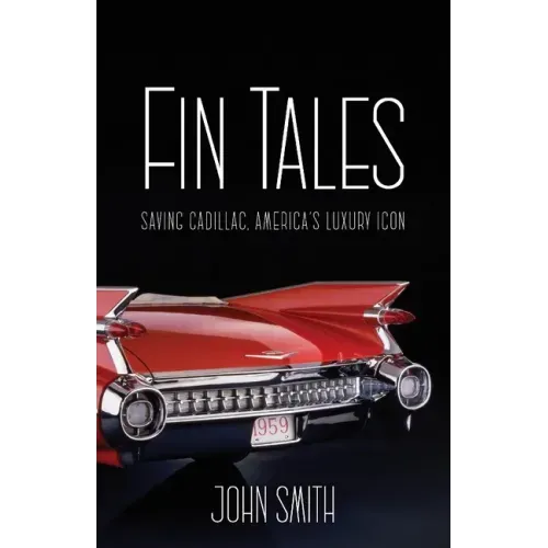 Fin Tales: Saving Cadillac, America's Luxury Icon