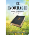 Be Encouraged: Finding Encouragement from Scriptures