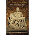 The Culture of Selflessness: Rudolf Steiner, the Fifth Gospel, and the Time of Extremes