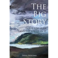 The Big Story: God's Epic Plan and Your Role in It