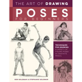 The Art of Drawing Poses for Beginners: Techniques for Drawing a Variety of Figure Poses in Graphite Pencil