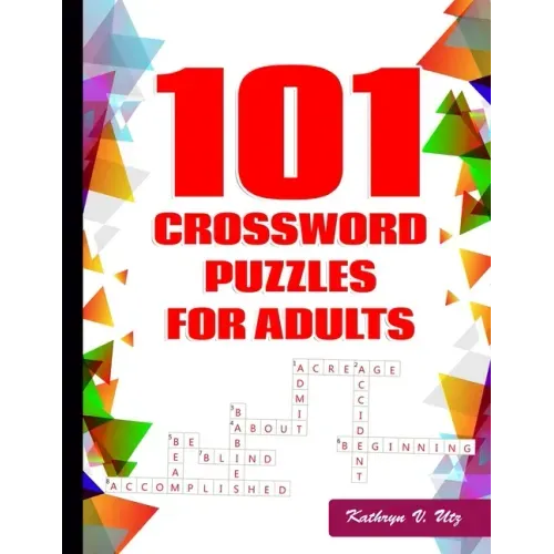 101 Crossword Puzzles for Adults: Challenging Puzzle Book