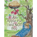 An Apple Pie I Will Not Buy: Based on a True Story