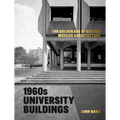 1960s University Buildings: The Golden Age of British Modern Architecture