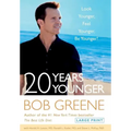 20 Years Younger: Look Younger, Feel Younger, Be Younger!