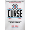 The Curse: The Colorful & Chaotic History of the LA Clippers