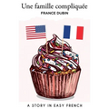 Une famille compliquée: A Story in Easy French with Translation