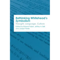 Rethinking Whitehead's Symbolism: Thought, Language, Culture