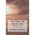 The Rest Of Your Life: Building A House Of Sobriety