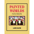 Painted Worlds: The Art of Maud Lewis, a Critical Perspective
