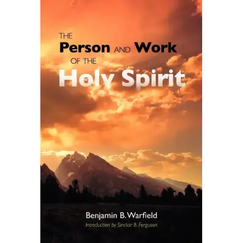 The Person and Work of the Holy Spirit