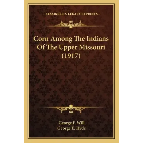 Corn Among the Indians of the Upper Missouri (1917)