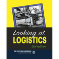 Looking at Logistics: A Practical Introduction to Logistics and Supply Chain Management