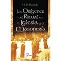 Los origenes del ritual en la iglesia y la masoneria