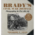 Brady's Civil War Journal: Photographing the War 1861-65