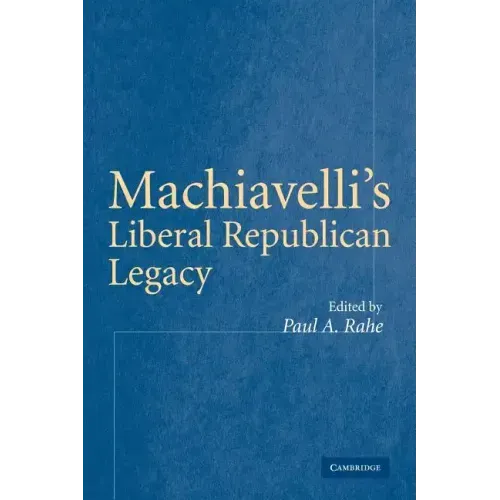Machiavelli's Liberal Republican Legacy