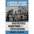 Love for Liberation: African Independence, Black Power, and a Diaspora Underground