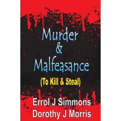 Murder and Malfeasance: To Kill and Steal