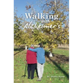 Walking with Alzheimers: A Thirty Year Journey