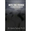 Into The Fringe: A True Story of Alien Abduction