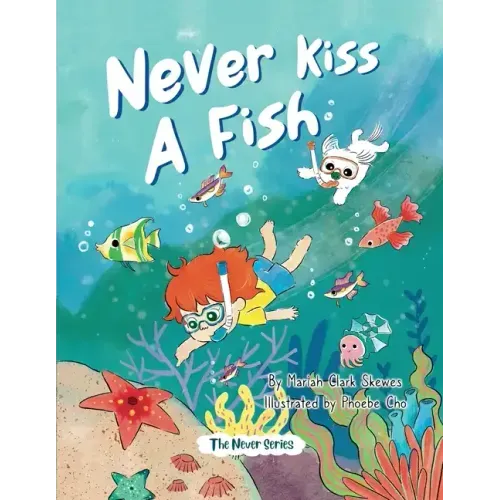 Never Kiss a Fish: The Never Series