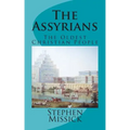 The Assyrians: The Oldest Christian People