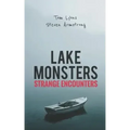 Lake Monsters: Strange Encounters