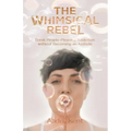 The Whimsical Rebel: Break People Pleasing Addiction without Becoming an Asshole