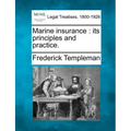 Marine Insurance: Its Principles and Practice.