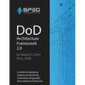 DoD Architecture Framework 2.0: A Guide to Applying Systems Engineering to Develop Integrated, Executable Architectures