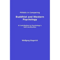 Pitfalls in Comparing Buddhist and Western Psychology: A contribution to psychology's self-clarification