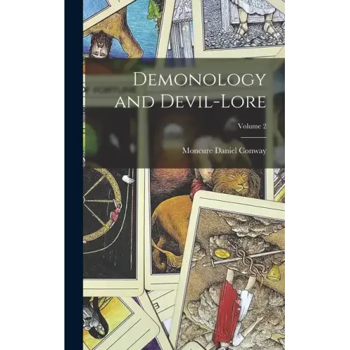 Demonology and Devil-Lore; Volume 2