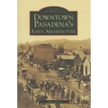 Downtown Pasadena's Early Architecture
