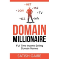 Domain Millionaire: Full Time Income Selling Domain Names
