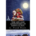 The Life and Adventures of Santa Claus by L. Frank Baum.