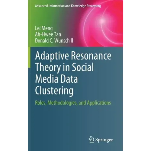 Adaptive Resonance Theory in Social Media Data Clustering: Roles, Methodologies, and Applications