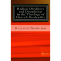 Radical Obedience and Discipleship in the Theology of Dietrich Bonhoeffer