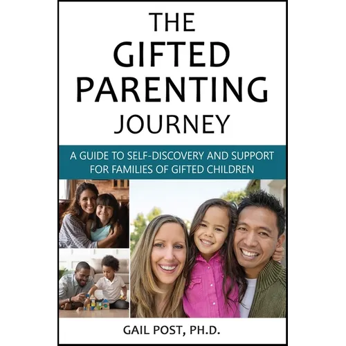 The Gifted Parenting Journey: A Guide to Self-Discovery and Support for Families of Gifted Children