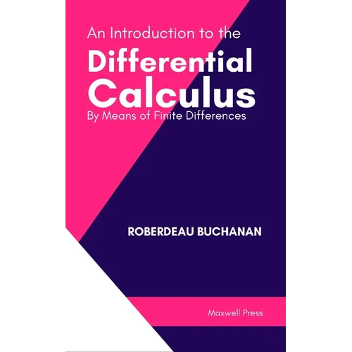 An Introduction to the Differential Calculus By Means of Finite Differences