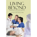Living Beyond: Making Sense of Near Death Experiences