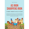 As Iron Sharpens Iron: A Journey through the Valley of Death
